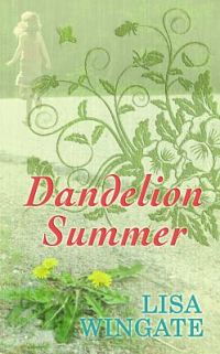 Dandelion Summer by Lisa Wingate