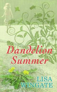 Dandelion Summer by Lisa Wingate