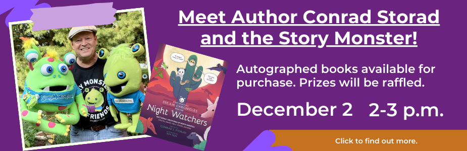 Meet Author Conrad Storad and the Story Monster! December 2 2-3 p.m.